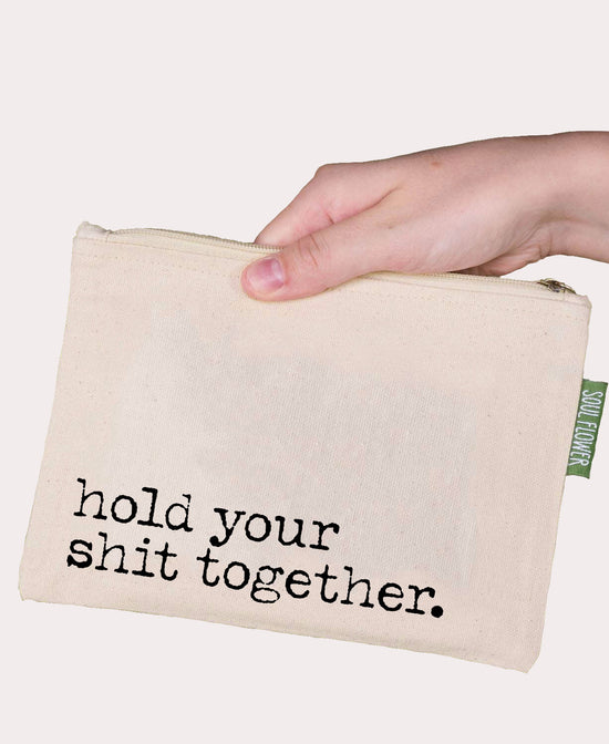 Hold Your Shit Together Large Zipper Pouch - Hold Your Shit Together Pouch | Word Pouches | Soul Flower
